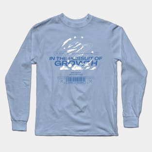 In the Pursuit of Growth Long Sleeve T-Shirt